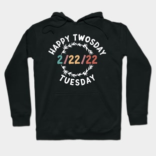 Happy Twosday 2/22/22 Funny Tuesday Date February 2nd 2022 Hoodie